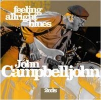 Campbelljohn John - Feeling Alright Blues in der Gruppe CD / Blues,Jazz bei Bengans Skivbutik AB (3763936)