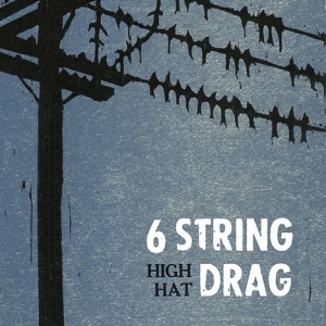 6 String Drag - High Hat (Reissue) in der Gruppe CD bei Bengans Skivbutik AB (3764151)