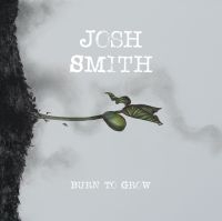 Smith Josh - Burn To Grow in der Gruppe CD / Blues,Jazz bei Bengans Skivbutik AB (3764167)