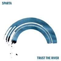 Sparta - Trust The River in der Gruppe VINYL / Pop-Rock bei Bengans Skivbutik AB (3766297)