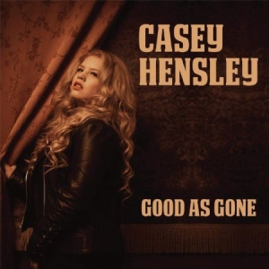 Hensley Casey - Good As Gone in der Gruppe CD / Blues,Jazz bei Bengans Skivbutik AB (3766481)