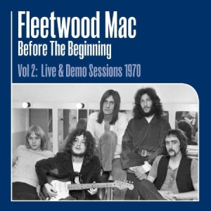 Fleetwood Mac - Before The Beginning Vol 2: Live & Demo Sessions 1970 in der Gruppe UNSERE TIPPS / Weihnachtsgeschenktipp Vinyl bei Bengans Skivbutik AB (3768246)