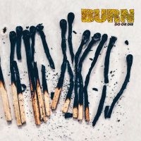 Burn - Do Or Die (Indie Exclusive) in der Gruppe VINYL / Pop-Rock bei Bengans Skivbutik AB (3768495)