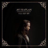 Kaplan Avi - I'll Get By in der Gruppe CD / Pop-Rock bei Bengans Skivbutik AB (3770660)