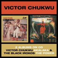 Chukwu Victor / Uncle Victor Chuks - Akalaka / The Power in der Gruppe CD / Elektroniskt,World Music bei Bengans Skivbutik AB (3771232)