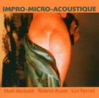 Akchote Noel Roland Auzet & Luc Fe - Impro-Micro-Acoustique in der Gruppe CD / Pop-Rock bei Bengans Skivbutik AB (3774209)