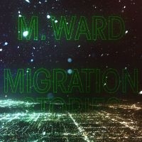 M Ward - Migration Stories in der Gruppe CD / Pop-Rock bei Bengans Skivbutik AB (3775514)