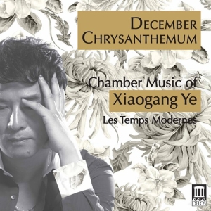 Ye Xiaogang - December Chrysanthemum - Chamber Mu in der Gruppe UNSERE TIPPS / Weihnachtsgeschenktipp CD bei Bengans Skivbutik AB (3779606)