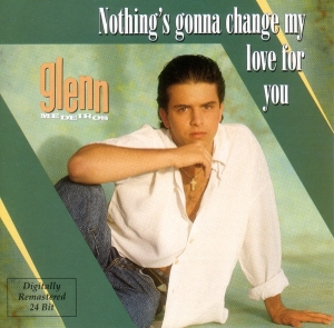 Glenn Medeiros - Nothing's Gonna Change My Love For You in der Gruppe CD / Pop-Rock bei Bengans Skivbutik AB (3783046)