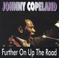 Copeland Johnny - Further On Up The Road in der Gruppe CD / Blues,Jazz bei Bengans Skivbutik AB (3783131)