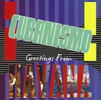 Cubanismo - Greetings From Havana in der Gruppe CD / Elektroniskt,World Music bei Bengans Skivbutik AB (3783188)