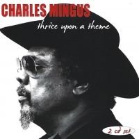 Mingus Charles - Thrice Upon A Theme in der Gruppe CD / Jazz bei Bengans Skivbutik AB (3783206)