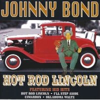 Bond Johnny - Hot Rod Lincoln in der Gruppe CD / Country bei Bengans Skivbutik AB (3783232)