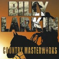 Larkin Billy - Country Masterworks in der Gruppe CD / Country bei Bengans Skivbutik AB (3783233)