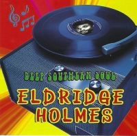 Holmes Eldridge - Deep Southern Soul in der Gruppe CD / RnB-Soul bei Bengans Skivbutik AB (3783252)