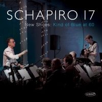 Schapiro 17 - New Shoes: Kind Of Blue At 60 in der Gruppe CD / Jazz bei Bengans Skivbutik AB (3790108)