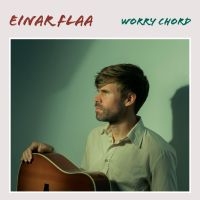 Flaa Einar - Worry Chord in der Gruppe CD / Pop-Rock bei Bengans Skivbutik AB (3811847)