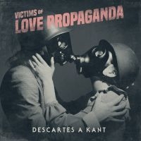 Descartes A Kant - Victims Of Love Propaganda in der Gruppe VINYL / Pop-Rock bei Bengans Skivbutik AB (3814260)