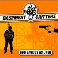 Basement Critters - God Save Us As .Jpeg in der Gruppe CD / Pop-Rock bei Bengans Skivbutik AB (3820418)