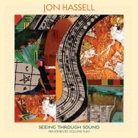 Hassell Jon - Seeing Through Sound (Pentimento Vo in der Gruppe CD / Pop-Rock bei Bengans Skivbutik AB (3827973)