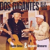 Ochoa Eliades & Alejandro Almenares - Dos Gigantes De La M Sica Cubana in der Gruppe CD / Elektroniskt,World Music bei Bengans Skivbutik AB (3834999)