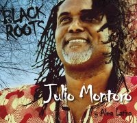 Montoro Julio & Alma Latina - Black Roots in der Gruppe CD / Elektroniskt,World Music bei Bengans Skivbutik AB (3835015)