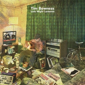 Bowness Tim - Late Night Laments in der Gruppe VINYL / Pop-Rock bei Bengans Skivbutik AB (3837482)