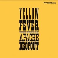 Apache Droput - Yellow Fever - The Best Of... in der Gruppe CD / Pop-Rock bei Bengans Skivbutik AB (3840287)