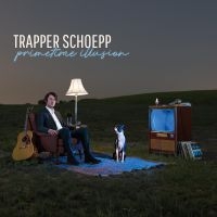 Trapper Schoepp - Primetime Illusion in der Gruppe CD / Pop-Rock bei Bengans Skivbutik AB (3842634)