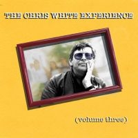 Chite Chris (Chris White Experience - Volume Three in der Gruppe CD / Pop-Rock bei Bengans Skivbutik AB (3843531)