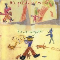 Robert Wyatt - His Greatest Misses in der Gruppe UNSERE TIPPS / Weihnachtsgeschenktipp Vinyl bei Bengans Skivbutik AB (3866125)