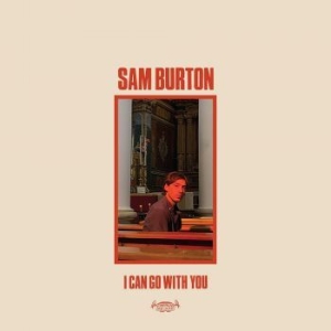 Burton Sam - I Can Go With You in der Gruppe CD / Country bei Bengans Skivbutik AB (3902011)