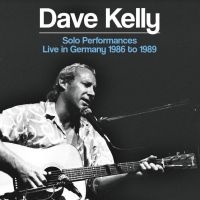 Kelly Dave - Solo Performances - Live In Germany in der Gruppe CD / Blues,Jazz bei Bengans Skivbutik AB (3902014)