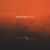 Wolf Elijah - Brighter Lighting in der Gruppe Labels / Woah Dad / Dold_tillfall bei Bengans Skivbutik AB (3902039)