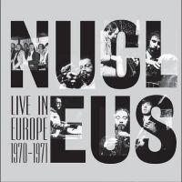 Nucleus - Live In Europe 1970-1971 in der Gruppe VINYL / Jazz,Pop-Rock bei Bengans Skivbutik AB (3902252)