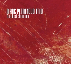 Marc -Trio- Perrenoud - Two Lost Churches in der Gruppe CD / Jazz bei Bengans Skivbutik AB (3904992)