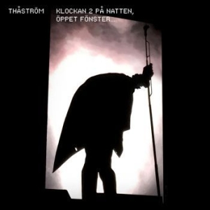 Thåström - Klockan 2 På Natten, Öppet Fönster... in der Gruppe UNSERE TIPPS / Weihnachtsgeschenktipp CD bei Bengans Skivbutik AB (3907987)