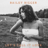 Bigger Bailey - Let's Call It Love in der Gruppe Labels / Woah Dad / Dold_tillfall bei Bengans Skivbutik AB (3910683)