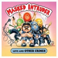 Masked Intruder - Love And Other Crimes in der Gruppe CD / Pop-Rock bei Bengans Skivbutik AB (3910950)