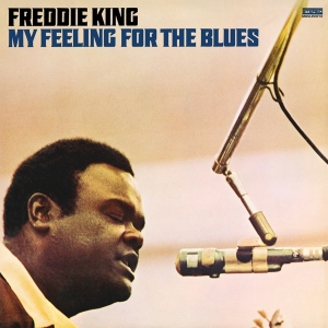 Freddie King - My Feeling For The Blues in der Gruppe UNSERE TIPPS / Weihnachtsgeschenktipp Vinyl bei Bengans Skivbutik AB (3914028)