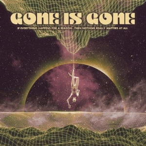 Gone Is Gone - If Everything Happens For A Re in der Gruppe UNSERE TIPPS / Weihnachtsgeschenktipp Vinyl bei Bengans Skivbutik AB (3915006)