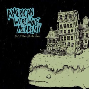 American Werewolf Academy - Out Of Place All The Time in der Gruppe CD / Pop-Rock bei Bengans Skivbutik AB (3917824)