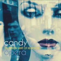 CANDY OPERA - PATRON SAINT OF HEARTACHE in der Gruppe Labels / Woah Dad / Dold_tillfall bei Bengans Skivbutik AB (3919416)