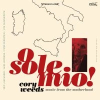 Weeds Cory - O Sole Mio! Music From The Motherla in der Gruppe Labels / Woah Dad / Dold_tillfall bei Bengans Skivbutik AB (3919509)