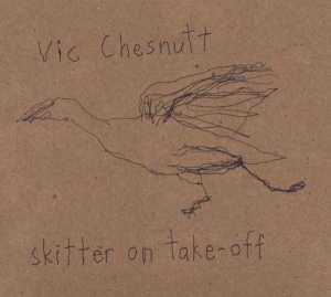 Vic Chesnutt - Skitter On Take-Off in der Gruppe CD / Elektroniskt,World Music bei Bengans Skivbutik AB (3920112)