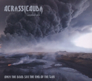 Acrassicauda - Only The Dead See The End Of The War in der Gruppe CD / Hårdrock bei Bengans Skivbutik AB (3920120)