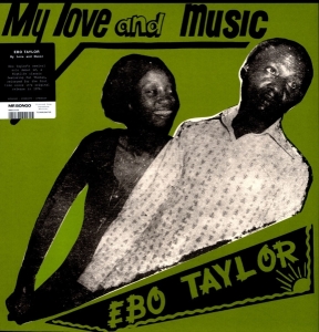 Ebo Taylor - My Love And Music in der Gruppe UNSERE TIPPS / Weihnachtsgeschenktipp Vinyl bei Bengans Skivbutik AB (3920556)