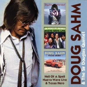 Doug & Sir Douglas Sahm - Hell Of A Spell/Nuevo Wave Live/Texas Hero in der Gruppe CD / Pop-Rock bei Bengans Skivbutik AB (3920559)