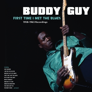 Buddy Guy - First Time I Met The Blues in der Gruppe UNSERE TIPPS / Weihnachtsgeschenktipp Vinyl bei Bengans Skivbutik AB (3920780)