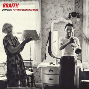 Braff Ruby / Ft. Hawkins Coleman - Braff!! in der Gruppe CD / Jazz bei Bengans Skivbutik AB (3920857)